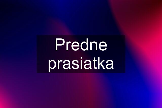 Predne prasiatka