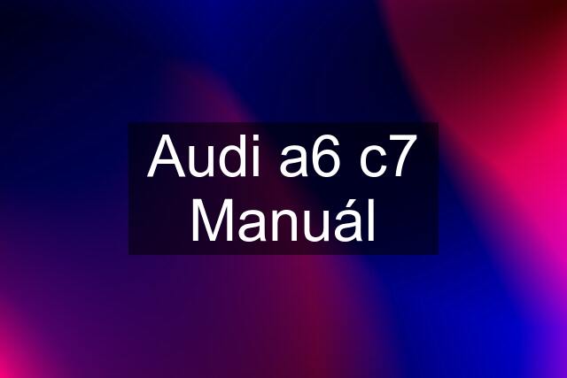 Audi a6 c7 Manuál