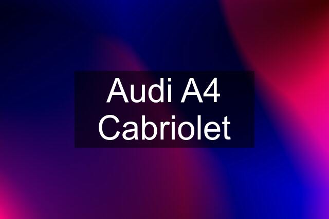 Audi A4 Cabriolet