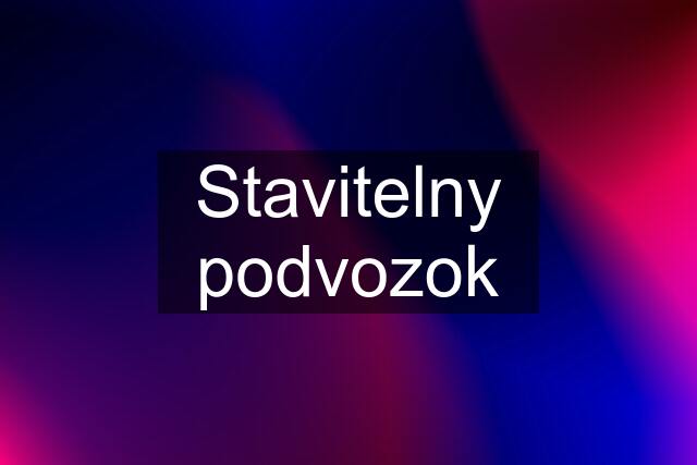 Stavitelny podvozok