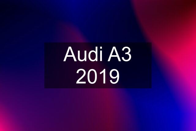 Audi A3 2019