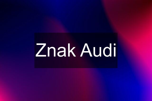 Znak Audi