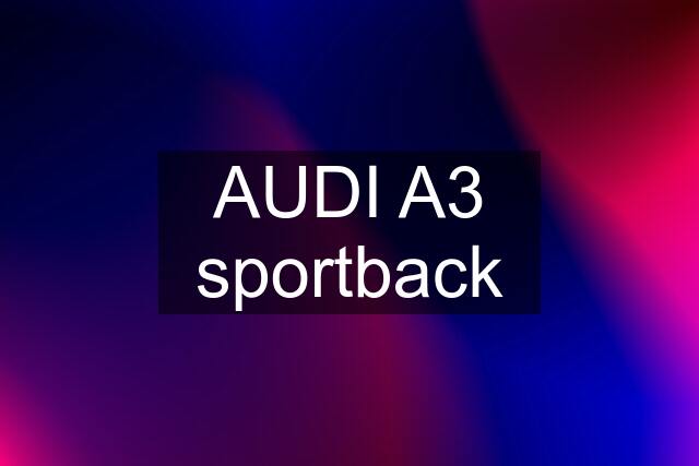 AUDI A3 sportback