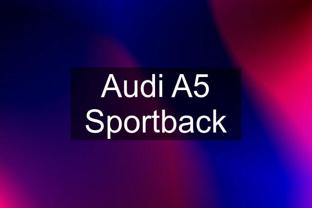 Audi A5 Sportback