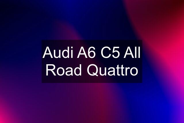 Audi A6 C5 All Road Quattro