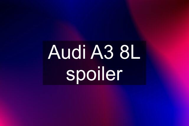 Audi A3 8L spoiler