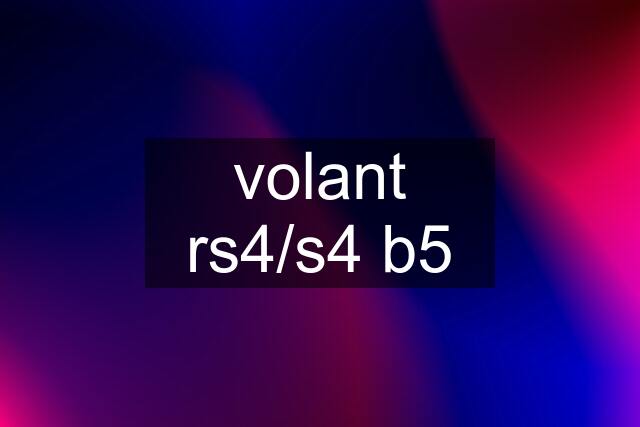 volant rs4/s4 b5