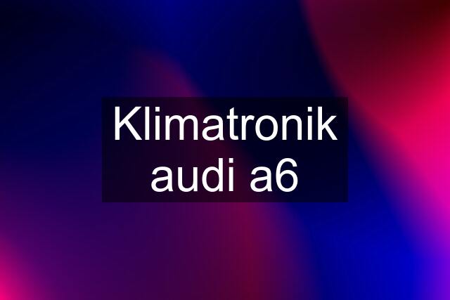 Klimatronik audi a6