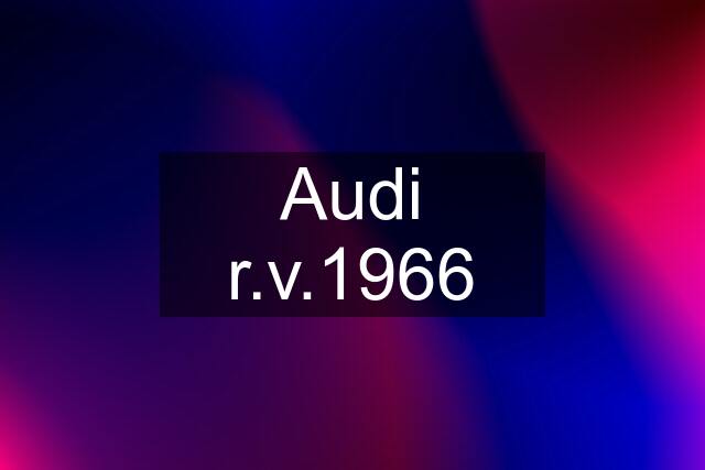 Audi r.v.1966