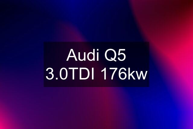 Audi Q5 3.0TDI 176kw