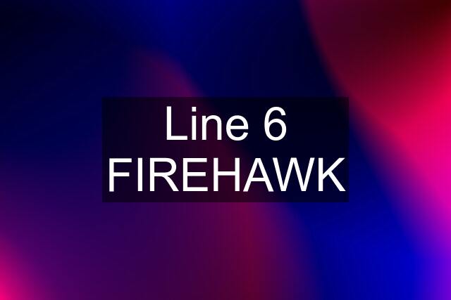 Line 6 FIREHAWK