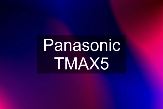 Panasonic TMAX5