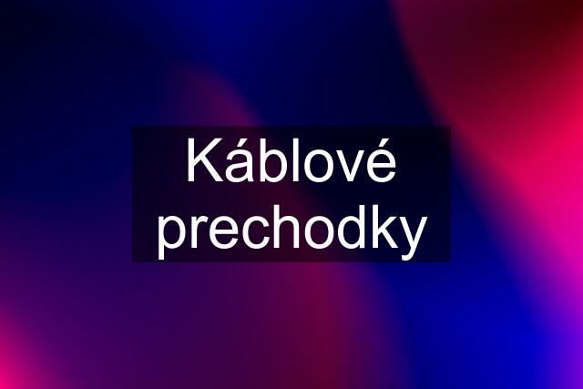 Káblové prechodky