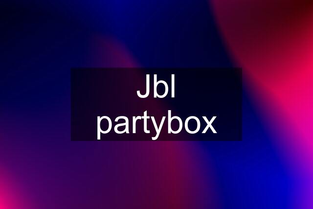 Jbl partybox