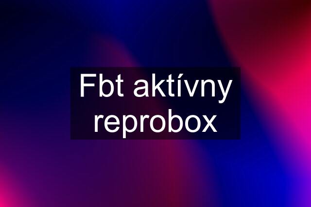 Fbt aktívny reprobox