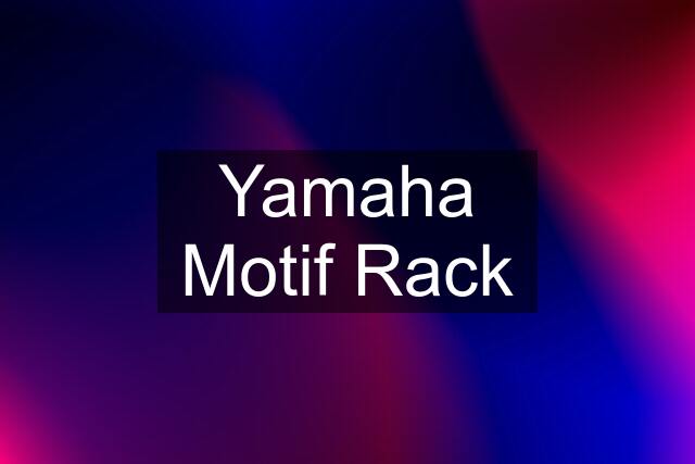 Yamaha Motif Rack