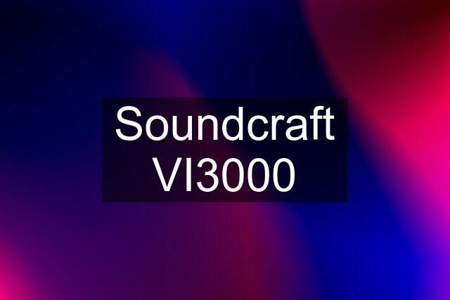 Soundcraft VI3000