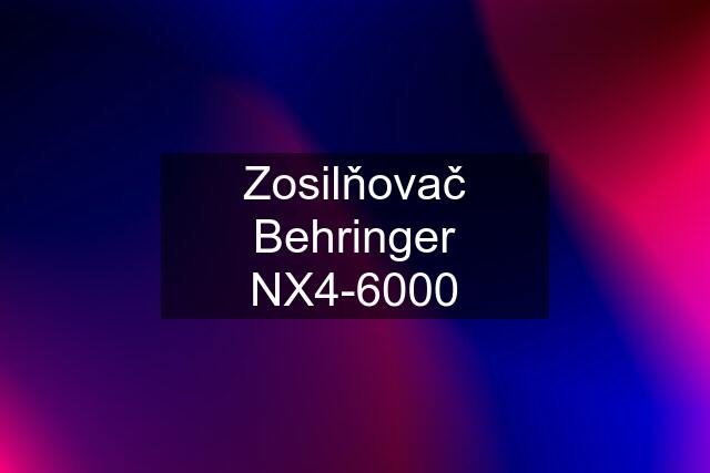 Zosilňovač Behringer NX4-6000