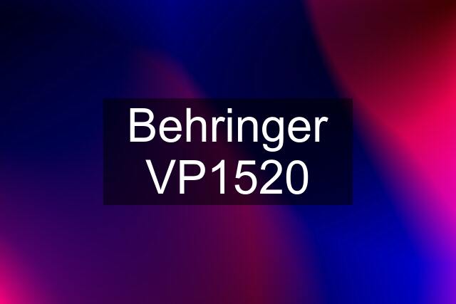 Behringer VP1520