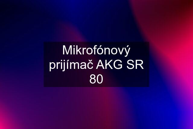 Mikrofónový prijímač AKG SR 80