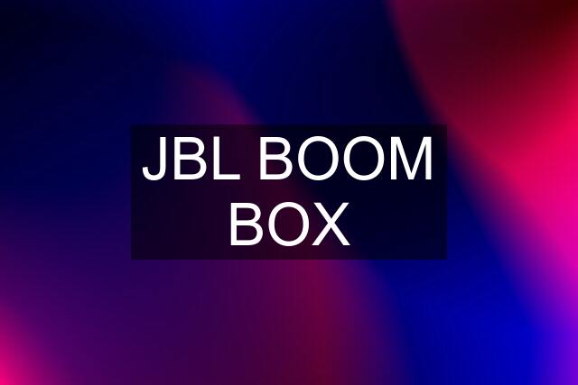 JBL BOOM BOX