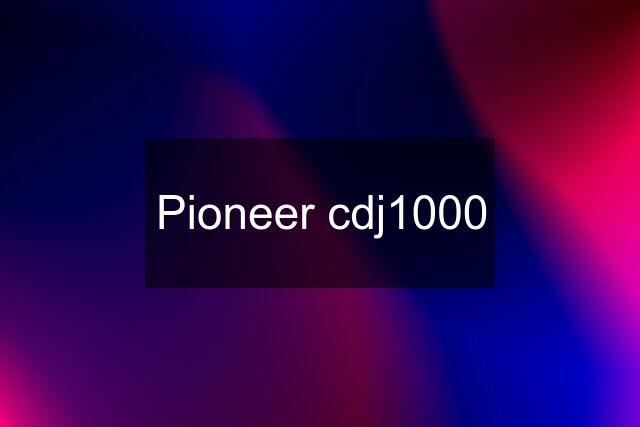 Pioneer cdj1000