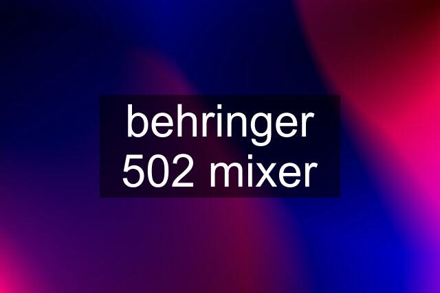 behringer 502 mixer