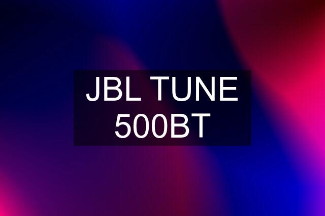 JBL TUNE 500BT