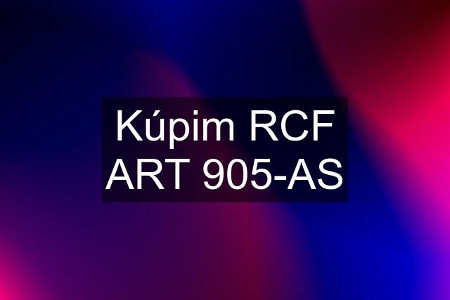 Kúpim RCF ART 905-AS