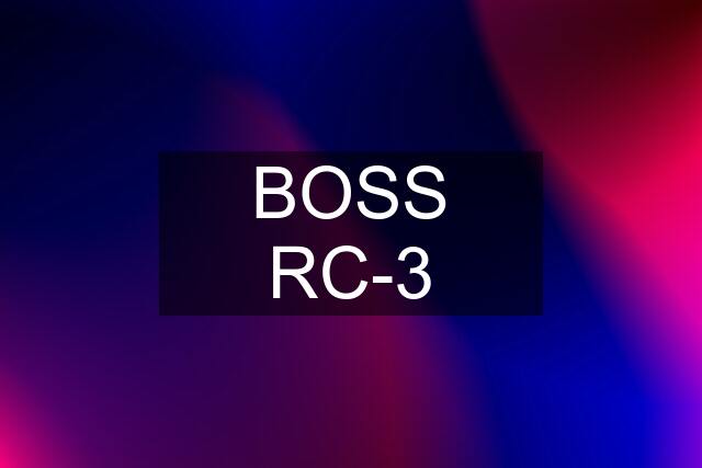 BOSS RC-3