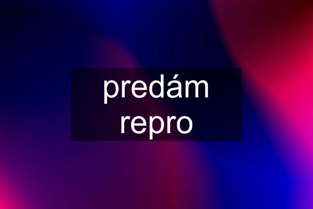 predám repro