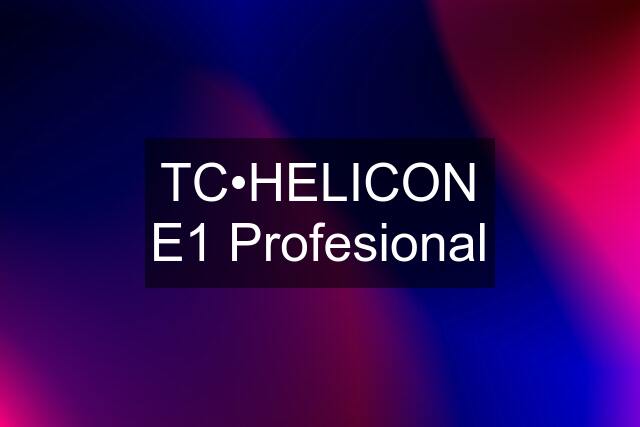 TC•HELICON E1 Profesional