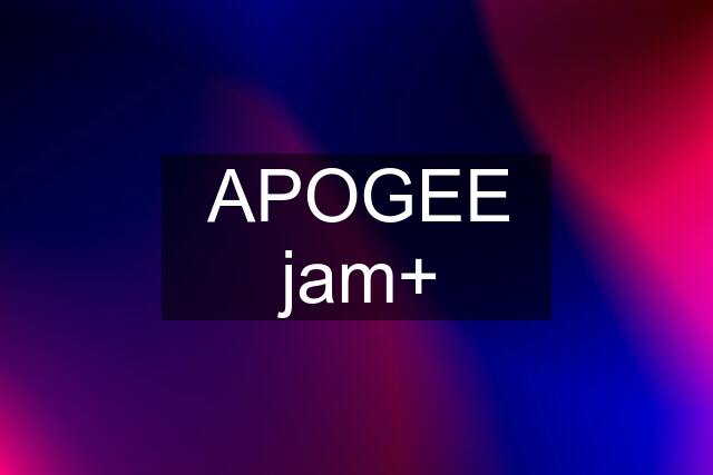 APOGEE jam+