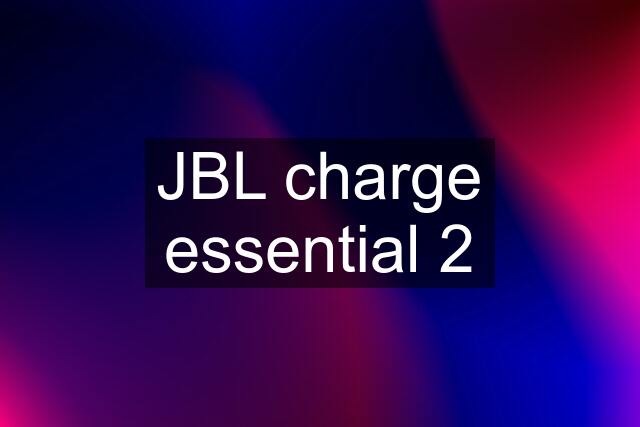 JBL charge essential 2