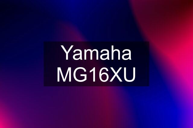 Yamaha MG16XU