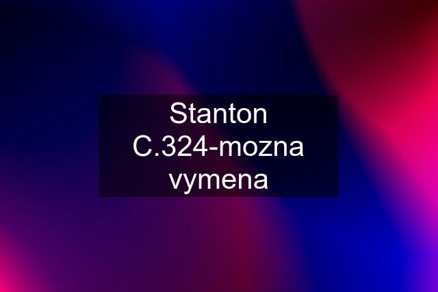 Stanton C.324-mozna vymena