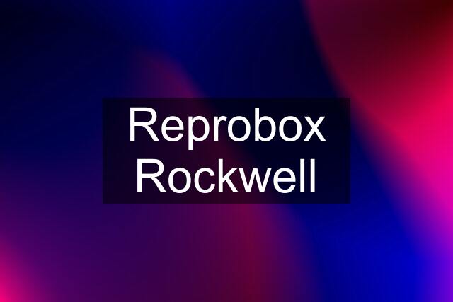 Reprobox Rockwell