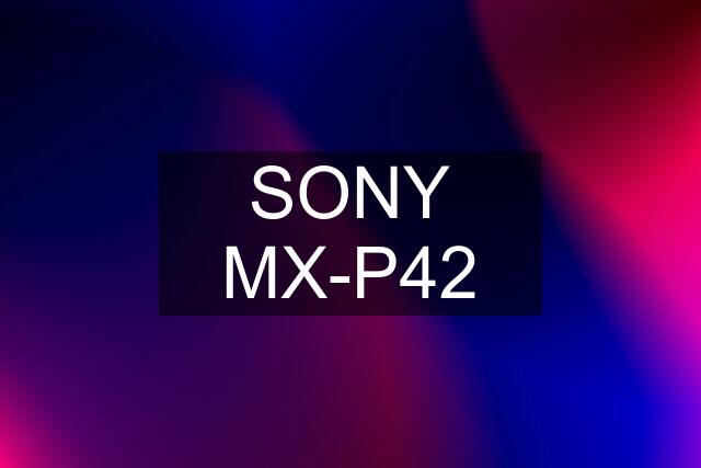 SONY MX-P42