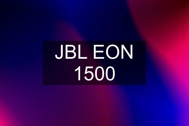 JBL EON 1500