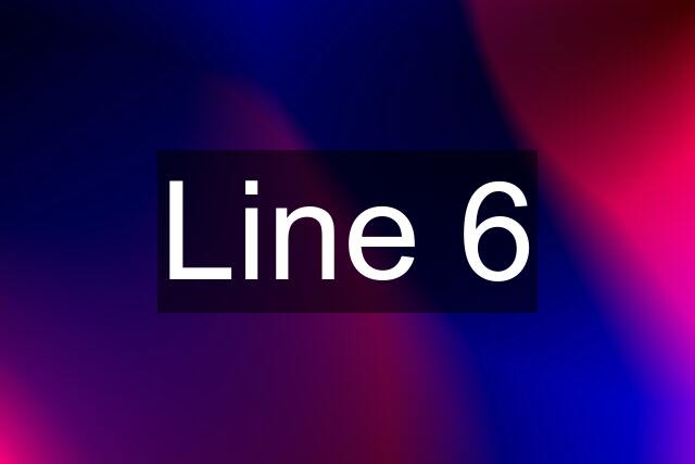 Line 6