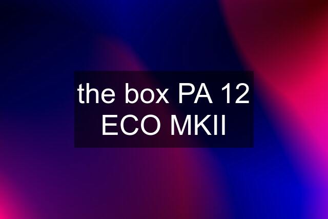 the box PA 12 ECO MKII