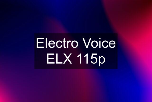 Electro Voice ELX 115p