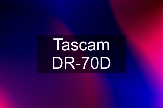 Tascam DR-70D