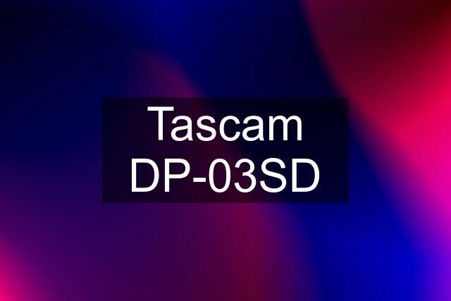 Tascam DP-03SD