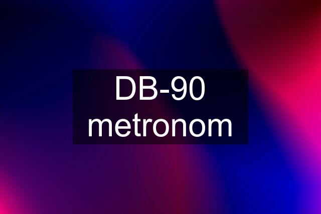 DB-90 metronom