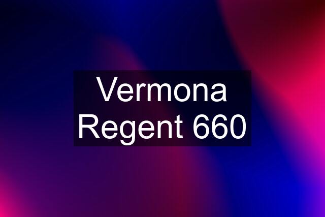 Vermona Regent 660