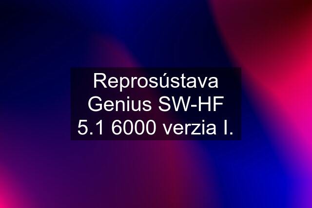 Reprosústava Genius SW-HF 5.1 6000 verzia I.
