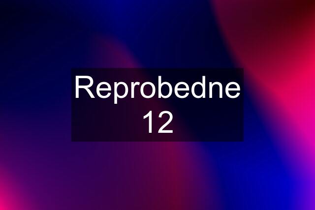 Reprobedne 12