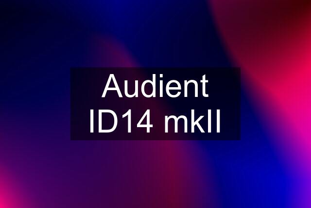 Audient ID14 mkII