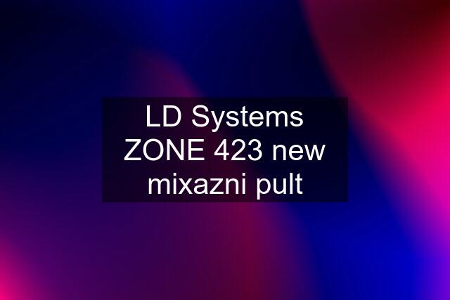 LD Systems ZONE 423 new mixazni pult
